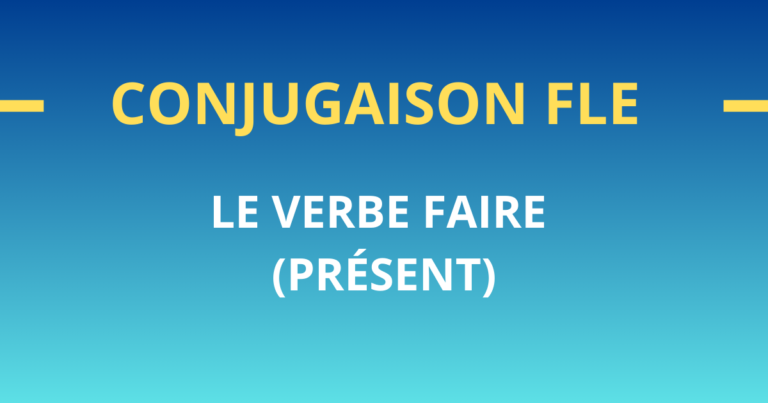 conjugaison fle verbe faire présent a1