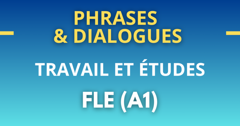 FLE A1 Phrases et dialogues travail et etudes