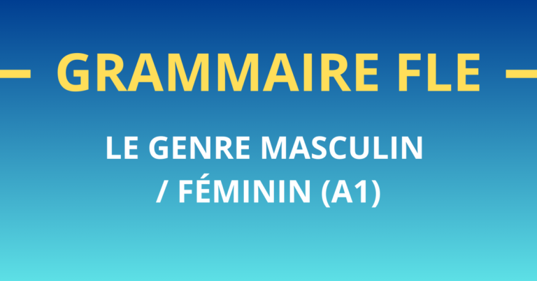 Grammaire FLE Le genre masculin féminin (A1)