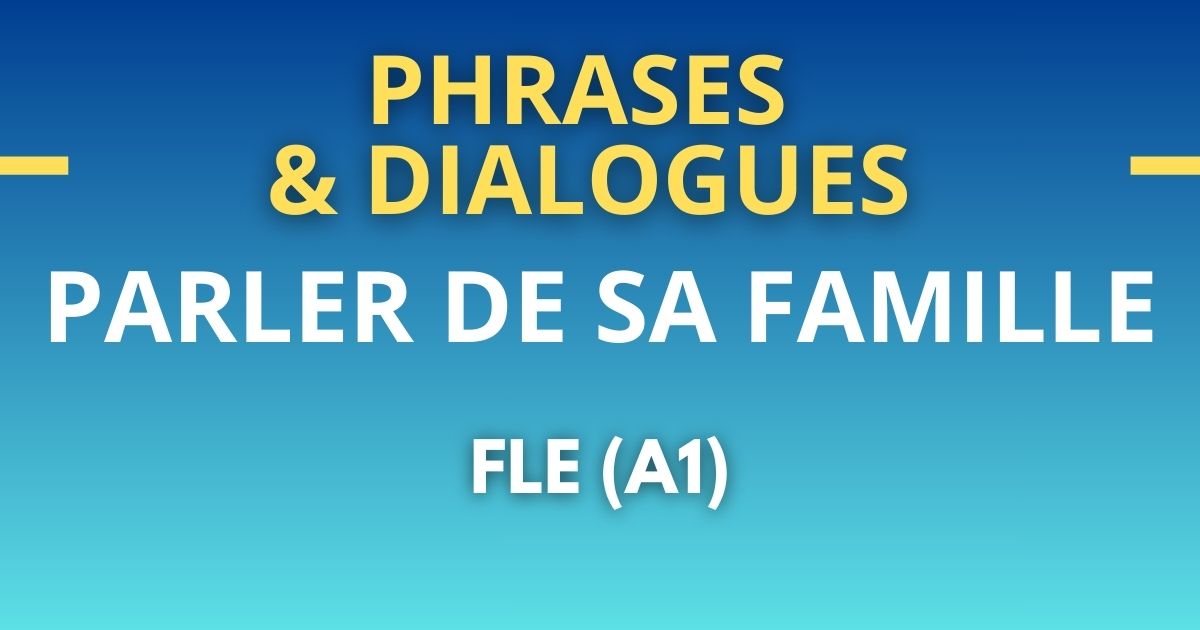 phrases dialogues FLE A1 famille