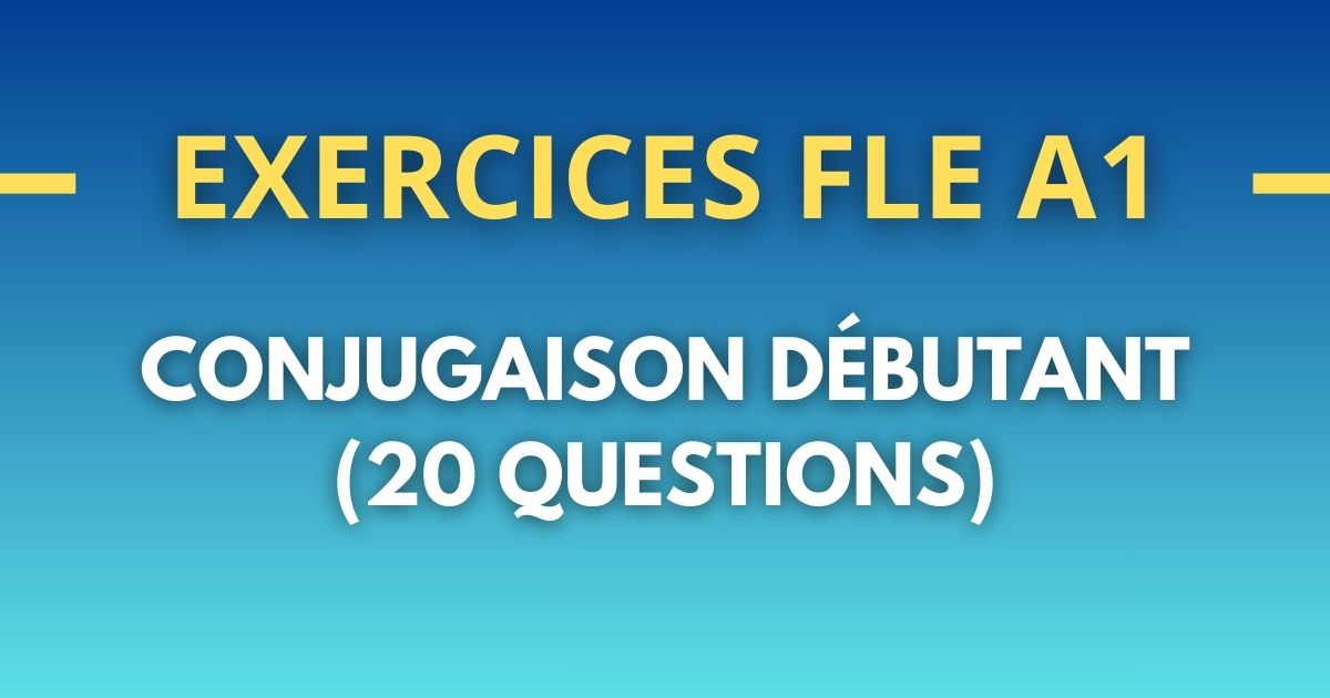 Exercices FLE A1 conjugaison