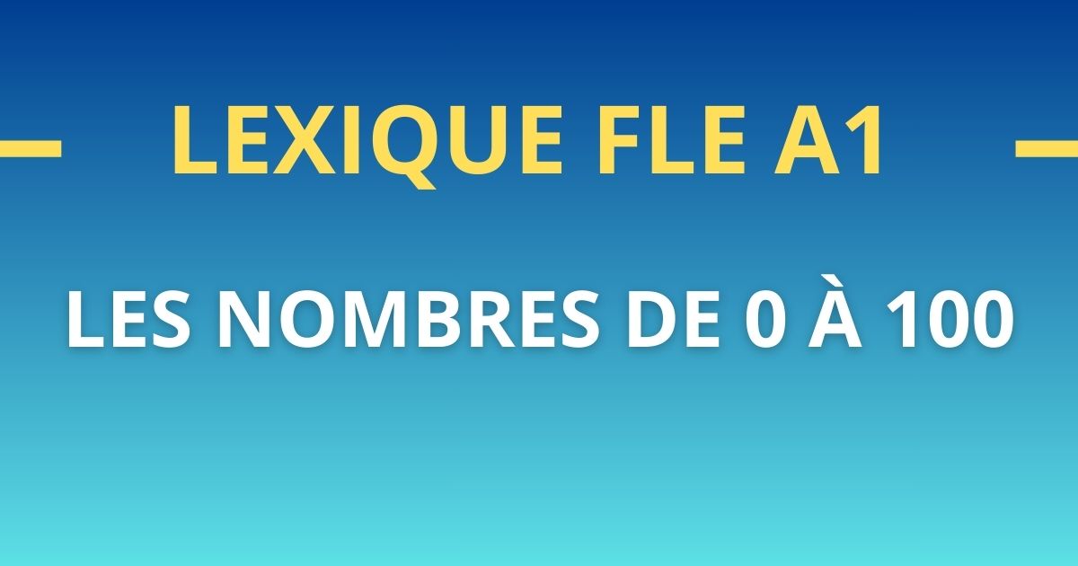 Lexique FLE A1 nombres 0 a 100