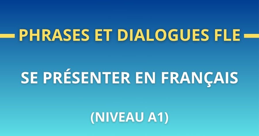 Phrases et dialogues FLE se présenter en français