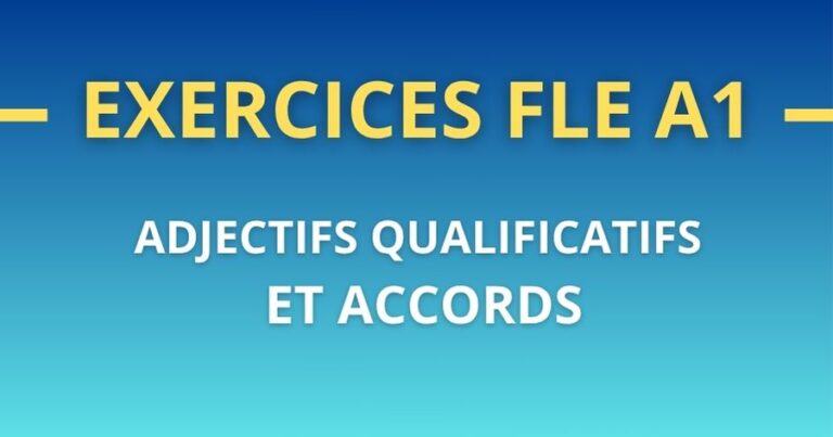 Exercice FLE A1 à imprimer : adjectifs qualificatifs + accords