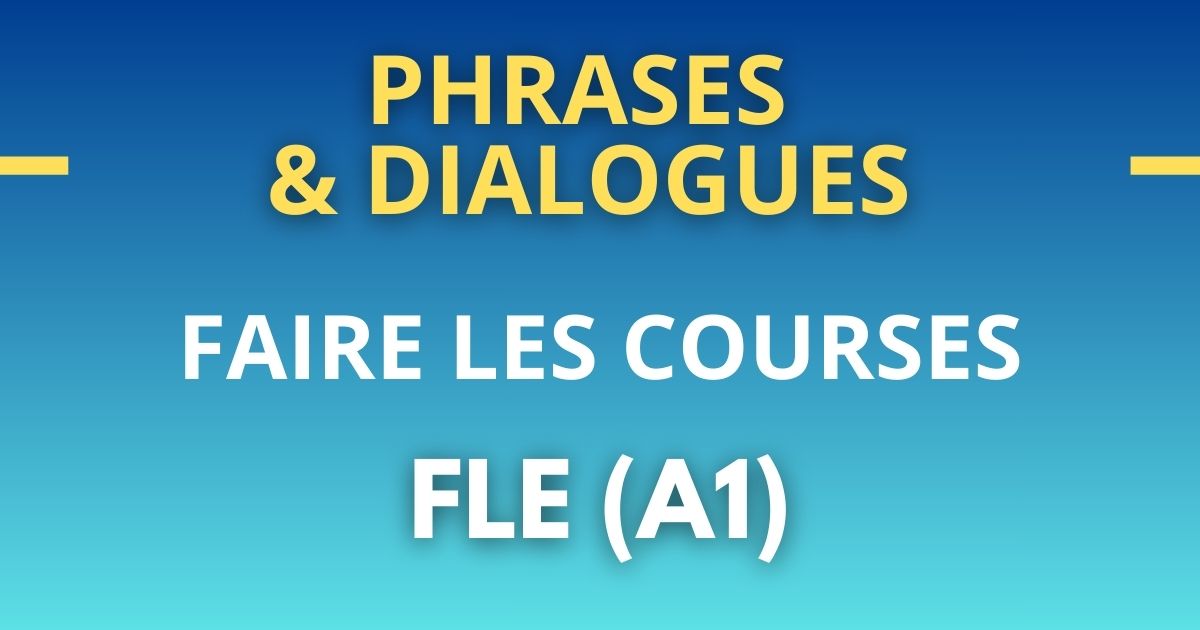 phrases dialogues FLE A1 faire les courses