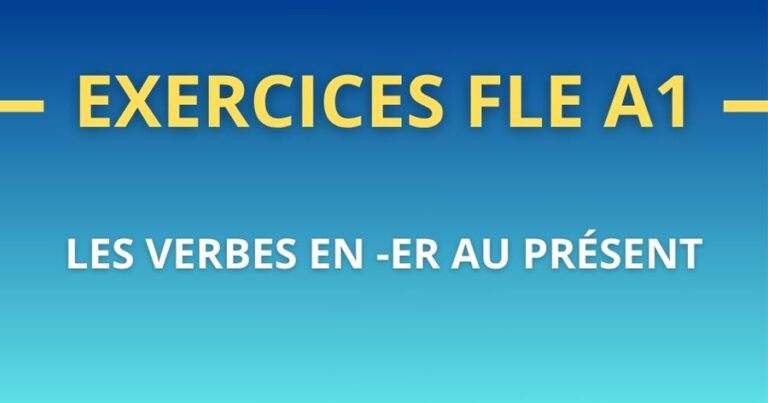 Exercice FLE A1 à imprimer : verbes en -ER (présent)