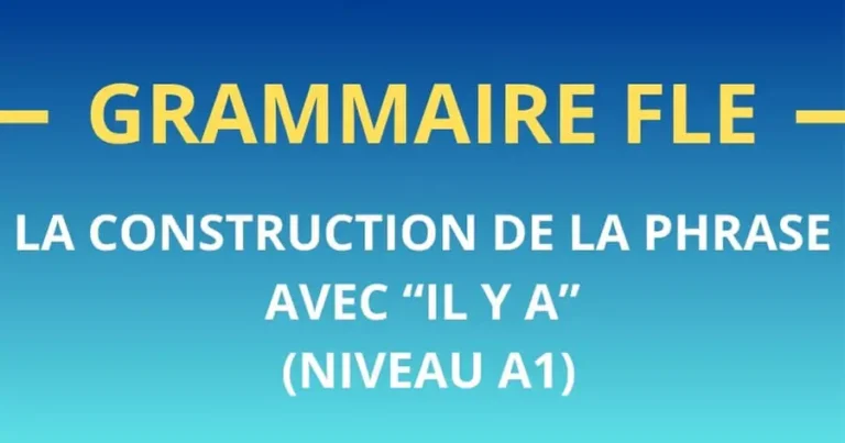 Grammaire FLE : la construction de la phrase avec “il y a” (A1)